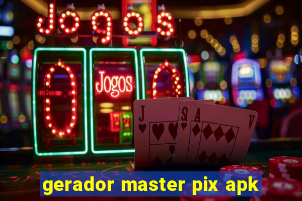 gerador master pix apk